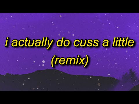 I Actually Do Cuss A Little (Remix) | What's Your Favorite Curse Word (TikTok Remix)