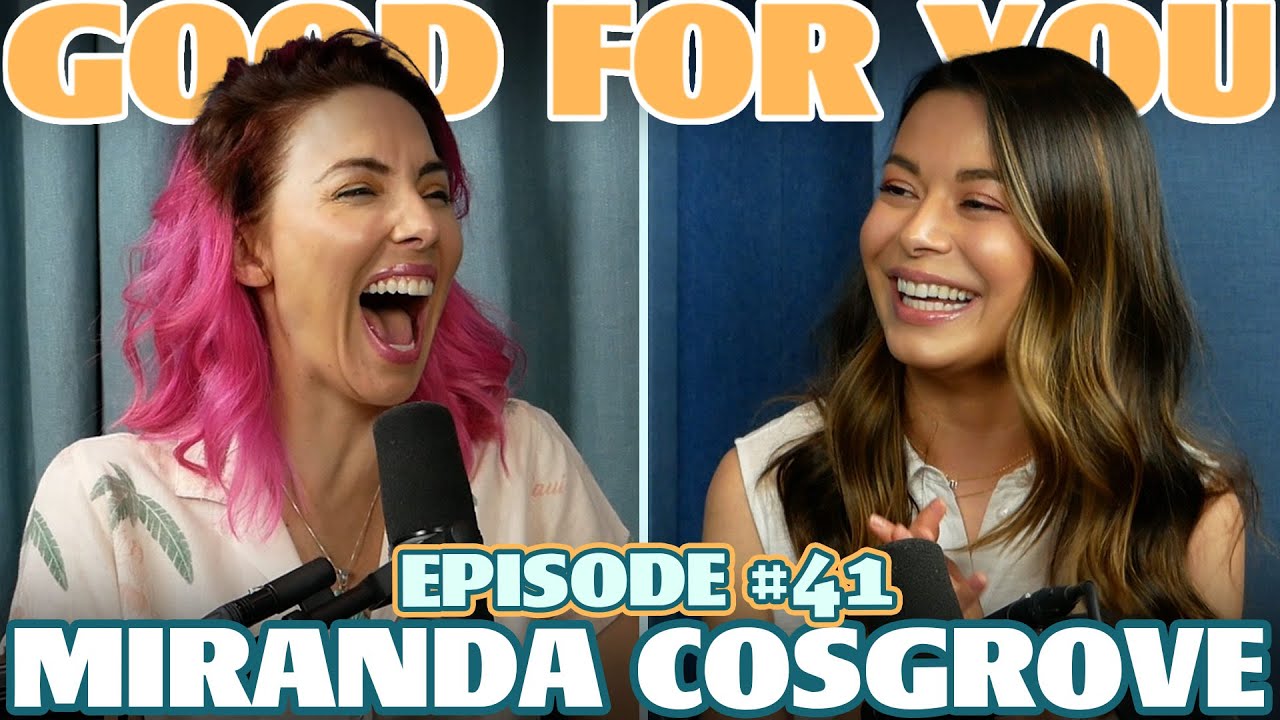 Ep #41: MIRANDA COSGROVE | Good For You Podcast with Whitney Cummings